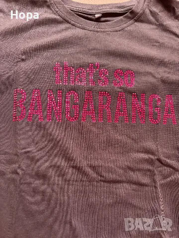 Дамска тениска "That's so Bangaranga" , снимка 2 - Тениски - 56208247