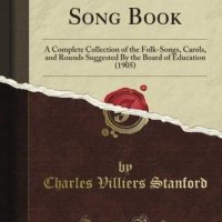 The National Song Book: A Complete Collection of the Folk-Songs, Carols, and Rounds, снимка 1 - Други - 35916071