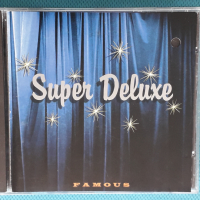 Super Deluxe – 1995- Famous (Alternative Rock,Grunge), снимка 1 - CD дискове - 44766242