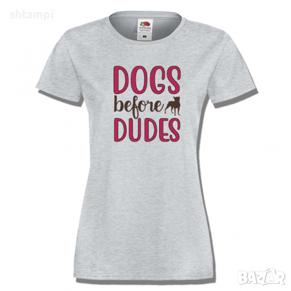 Дамска тениска Dogs Before Dudes,Куче,Животни,Подарък,Изненада, снимка 1