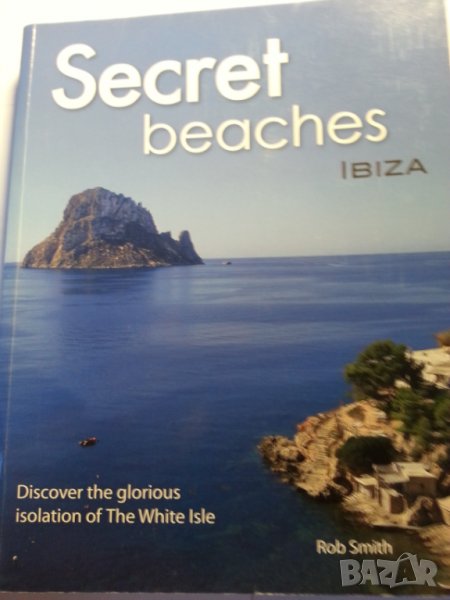 Ибиза - Secret beaches IBIZA , пътеводител и информация за острова и плажовете на английски език, снимка 1