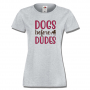 Дамска тениска Dogs Before Dudes,Куче,Животни,Подарък,Изненада, снимка 1 - Тениски - 36428092