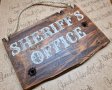 Декоративна табелка Sheriff`s Office , подарък , офис , кабинет , табела , ръчна изработка, снимка 4