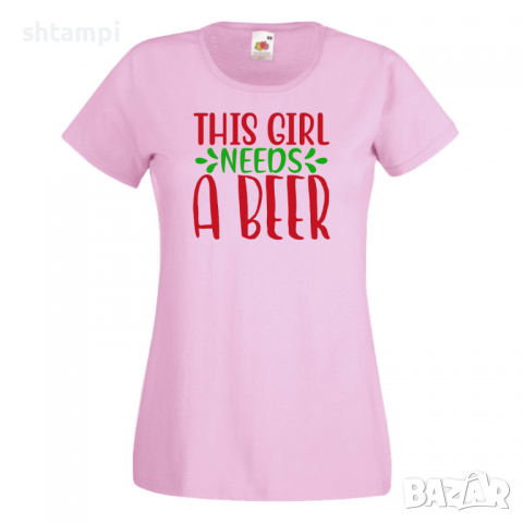Дамска тениска This Girl Needs A Beer 1,Празник,Бира,Бирфест,Beerfest,Подарък,Изненада