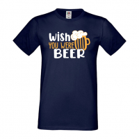 Мъжка тениска Wish you were beer,Бира,Бирфест,Beerfest,Подарък,Изненада,Рожден Ден, снимка 11 - Тениски - 36389452
