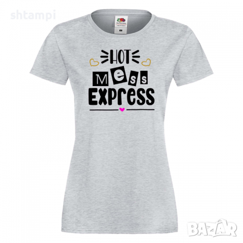 Дамска тениска Hot Mess Express 1,Празник на Майката,Подарък,Изненада,Рожден Ден, снимка 5 - Тениски - 36295026