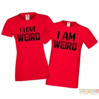 Тениски за влюбени I Am Weird, I Love Weird, снимка 1 - Тениски - 35719347