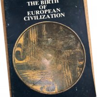 THE BIRTH OF EUROPEAN CIVILIZATION, снимка 1 - Други - 35696739