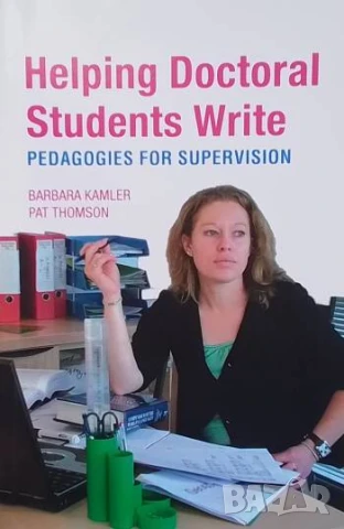 Helping doctoral students write Pedagogies for supervision Barbara Kamler, Pat Thomson