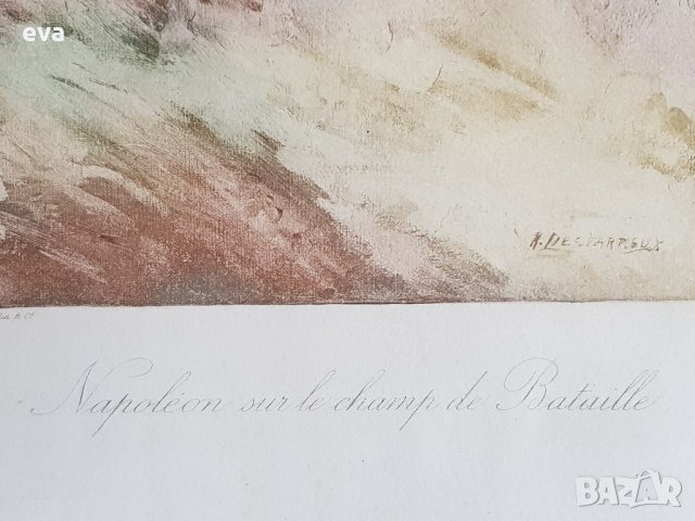 Наполеон Бонопарт на бойното поле 1910 г. цветна литография от DESVARREUX , снимка 7 - Картини - 35765881