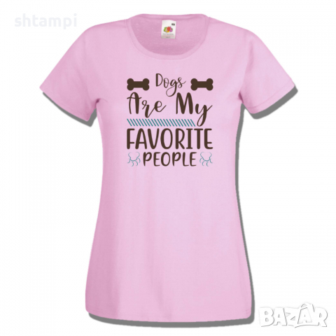 Дамска тениска Dogs Are My Favorite People,Куче,Животни,, снимка 6 - Тениски - 36428014