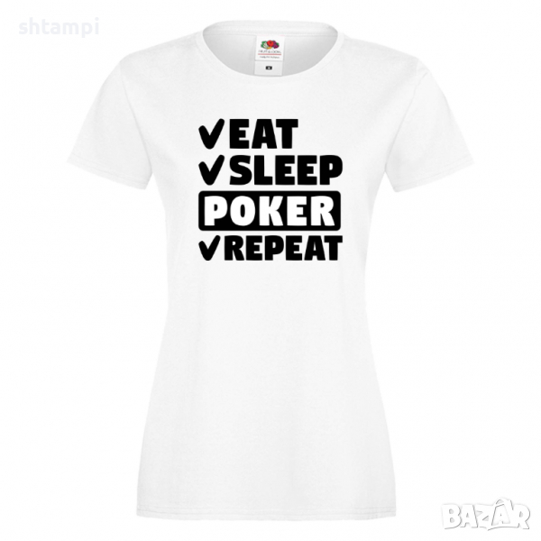 Дамска тениска Poker,Eat,Sleep,Peker,Anime,Repeat,Ядене,Спане,Игра,карти,покер, снимка 1