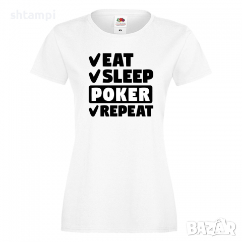 Дамска тениска Poker,Eat,Sleep,Peker,Anime,Repeat,Ядене,Спане,Игра,карти,покер, снимка 1 - Тениски - 36422182