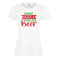 Дамска тениска Mommy Needs A Beer 3,Празник,Бира,Бирфест,Beerfest,Подарък,Изненада, снимка 2 - Тениски - 36374607