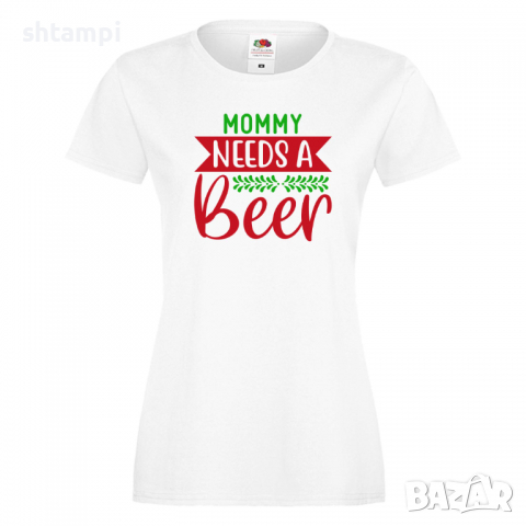 Дамска тениска Mommy Needs A Beer 3,Празник,Бира,Бирфест,Beerfest,Подарък,Изненада, снимка 2 - Тениски - 36374607