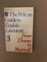 The Pelican Guide to English Literature 3 - from Donne to Marvell, снимка 1 - Други - 36019531
