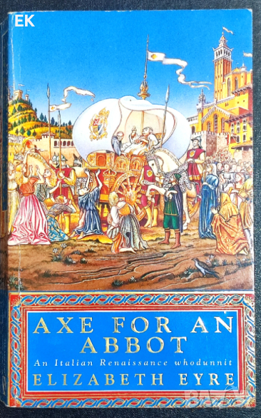 Elizabeth Eyre - Axe for an Abbot: An Italian Renaissance whodunit, снимка 1