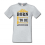 Мъжка тениска Born To Be Adventurer,Къмпинг,Планина,Изненада,Подарък,Поход,Връх,Хижа,, снимка 4