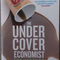 The Undercover Economist (Tim Harford), снимка 1 - Специализирана литература - 39774495