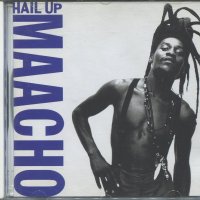 Hail Up Maacho, снимка 1 - CD дискове - 35918832