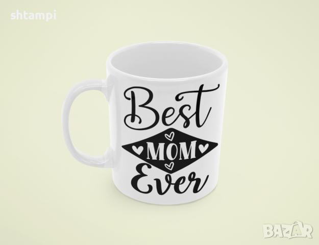 Чаша Best Mom Ever 3,Любов,Подарък,Рожден Ден,Изненада,Мама,Майка,Обич,Празник,, снимка 7 - Чаши - 36342307