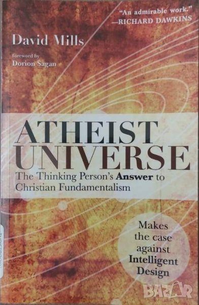 Atheist Universe: The Thinking Person's Answer to Christian Fundamentalism (David Mills), снимка 1