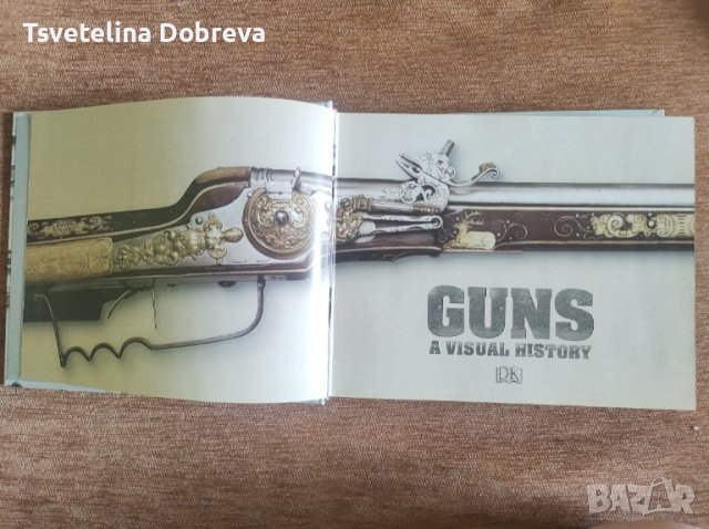 Оръжия Визуална История - Guns A Visual History, енциклопедия за оръжия, снимка 6 - Енциклопедии, справочници - 42222388