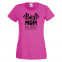 Дамска тениска Best Mom Ever 2 Празник на Майката,Подарък,Изненада,Рожден Ден, снимка 6