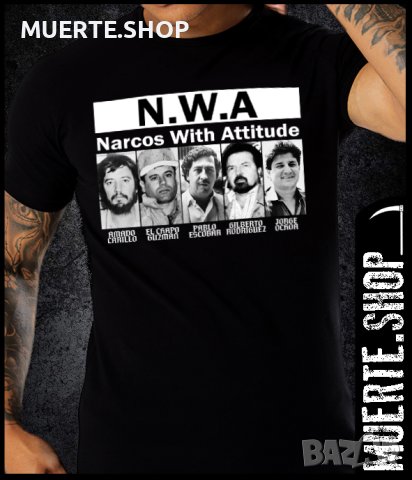 ЗАБРАНЕНАТА ТЕНИСКА! Narcos With Attitude тениска с принт