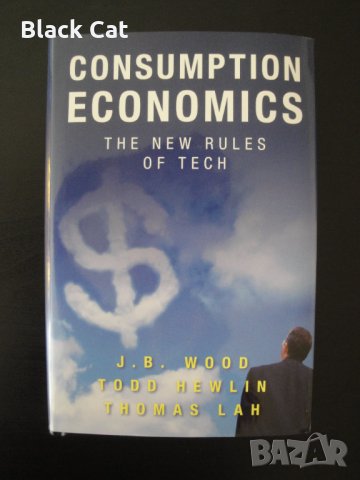 "Consumption Economics: The New Rules of Tech" IT – нова книга на английски език, English, учебник, снимка 2 - Специализирана литература - 35835079