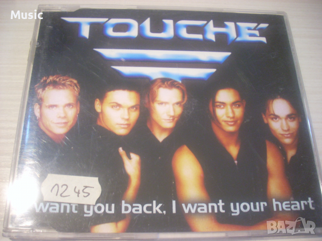 Touchе ‎– I Want You Back, I Want Your Heart - сингъл диск