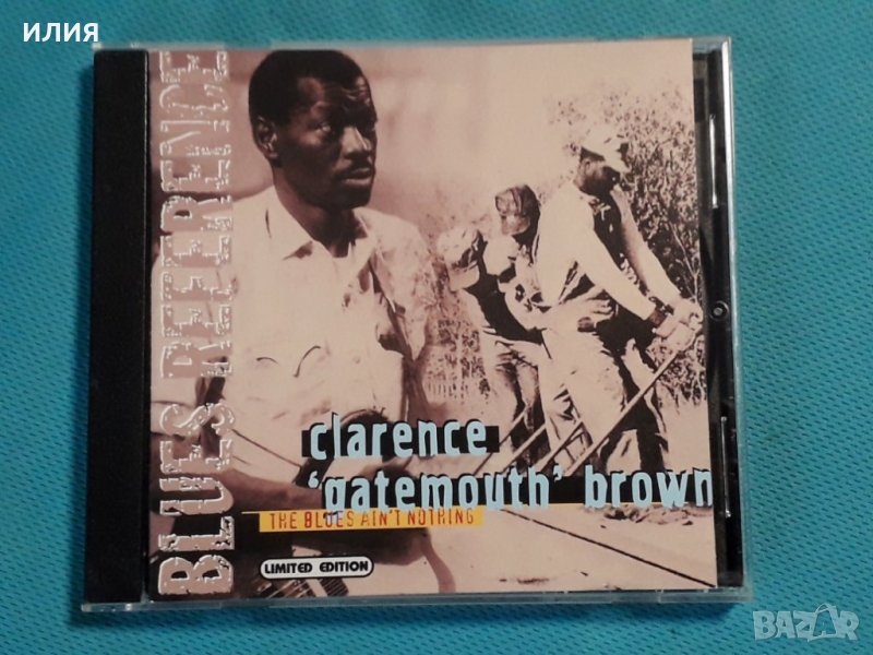 Clarence 'Gatemouth' Brown – 1999 - The Blues Ain't Nothing(Blues), снимка 1