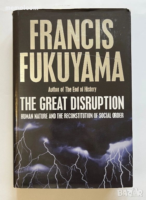 The Great Disruption: Human Nature and the Reconstitution of Social Order, Francis Fukuyama , снимка 1