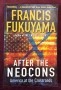 Фукуяма - какво идва след нео-консерватизма / After the Neocons. America at the Crossroads, снимка 1
