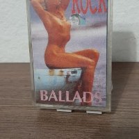 Аудио касета Rock Ballads , снимка 1 - Аудио касети - 38701222