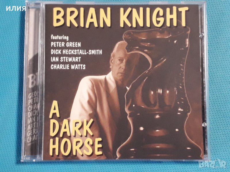 Brian Knight feat. Peter Green,Dick Heckstall-Smith,Ian Stewart,Charlie Watts – 1998 - A Dark Horse, снимка 1