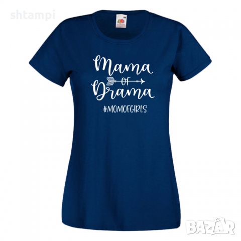 Дамска тениска Mama Of Drama mom of girls 3,Празник на Майката,Подарък,Изненада,Рожден Ден, снимка 1 - Тениски - 36296846