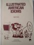 Cambridge Advanced English /student's book/; ILLUSTRATED AMERICAN idioms, снимка 5