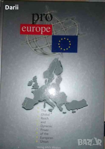 Pro europe: The Global Reach and Dynamic Power of the European Union, снимка 1
