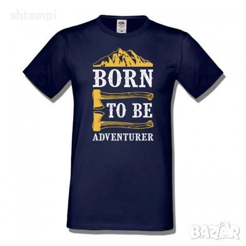 Мъжка тениска Born To Be Adventurer,Къмпинг,Планина,Изненада,Подарък,Поход,Връх,Хижа,, снимка 10 - Тениски - 36348544
