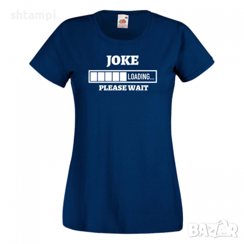 Дамска тениска Joke Loading,Loading,Please wait,батерия,Изненада,Подарък, снимка 10 - Тениски - 36420479