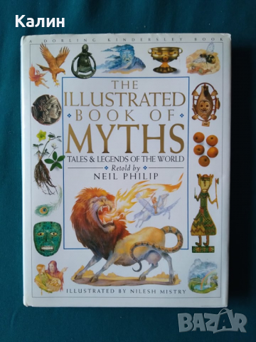 The Illustrated Book of Myths:Tales & Legends of the World, снимка 1 - Енциклопедии, справочници - 36434329