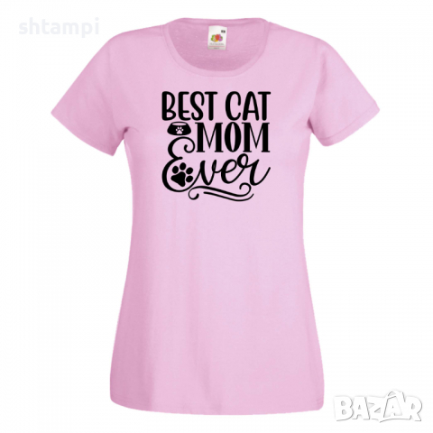 Дамска тениска Best Cat Mom Ever Празник на Майката,Подарък,Изненада,Рожден Ден, снимка 8 - Тениски - 36292687