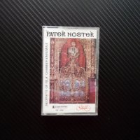 Pater Noster църковна мистична музика рядка касета за цените, снимка 1 - Аудио касети - 41425491