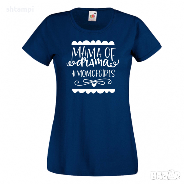 Дамска тениска Mama Of Drama #mom of girls 2 Празник на Майката,Подарък,Изненада,Рожден Ден, снимка 1