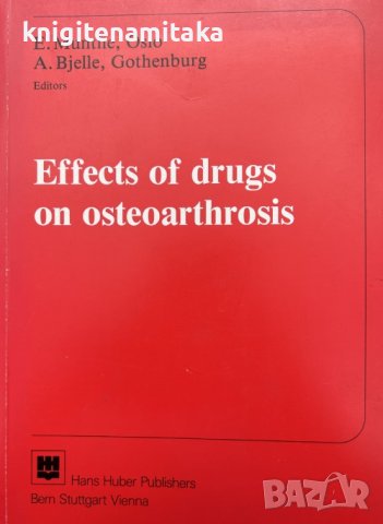 Effects of drugs on Osteoarthrosis - E. Munthe, A. Bjelle