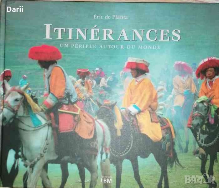 Itinerances .Un périple autour du monde- Eric De Planta, снимка 1