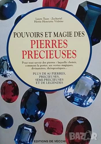 Pouvoirs et magie des pierres precieuses Laura Tuan Zachariel, Hettie Henriette Vedrine, снимка 1