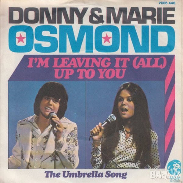 Грамофонни плочи Donny & Marie Osmond – I'm Leaving It (All) Up To You 7" сингъл, снимка 1