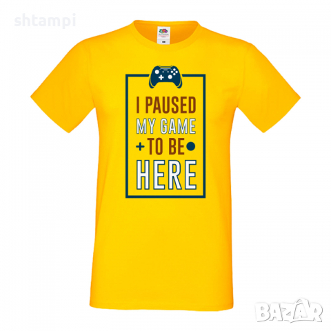 Мъжка тениска I Paused My Game To Be Here, снимка 12 - Тениски - 36193266